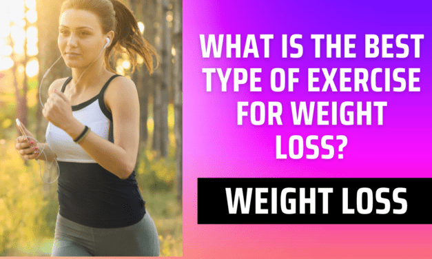 What is the best type of exercise for weight loss?