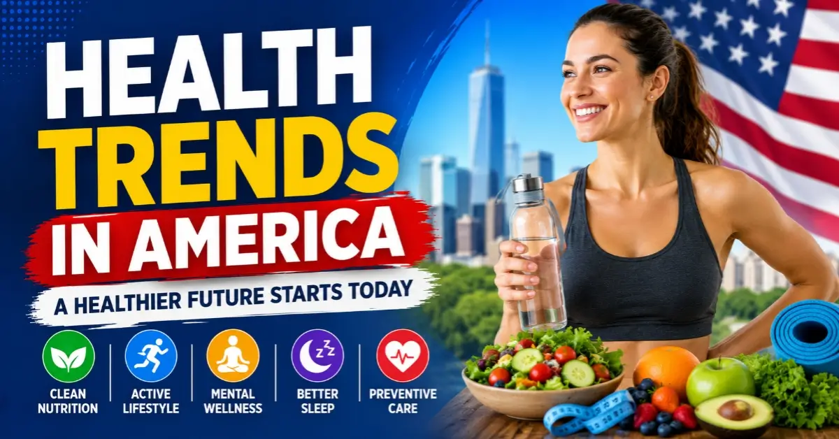 Health Trends in America: Building a Smarter, Stronger You