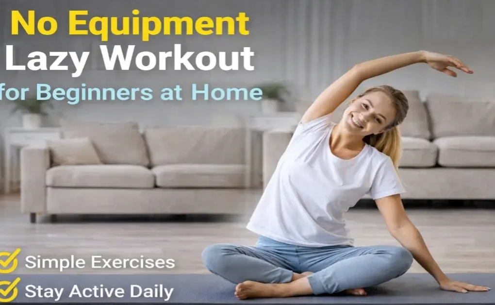 no equipment lazy workout beginners home.